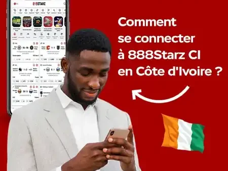 888Starz connexion : comment se connecter à 888Starz CI en Côte d’Ivoire ?