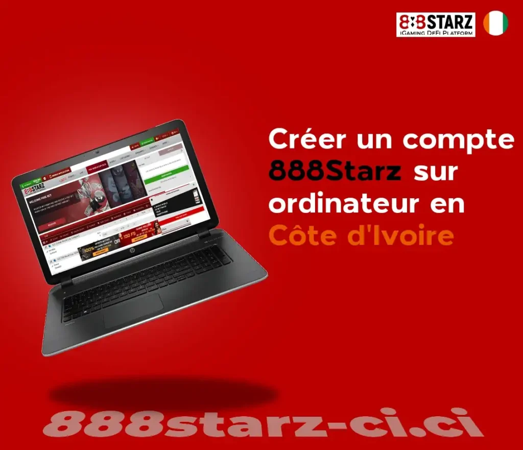 Créer un compte 888Starz sur ordinateur en Côte d’Ivoire